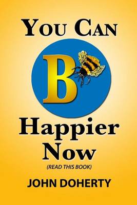 Book cover for You Can B Happier Now