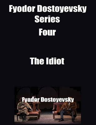 Book cover for Fyodor Dostoyevsky Series Four: The Idiot