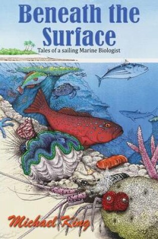Cover of Beneath the Surface - Tales of a Sailing Marine Biologist