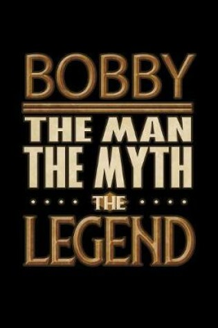 Cover of Bobby The Man The Myth The Legend