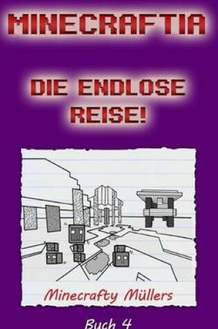 Cover of Minecraftia, Die Endlose Reise!