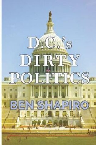 Cover of D.C.'s Dirty Politics