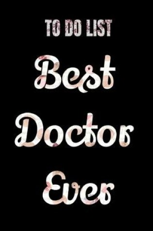 Cover of To-Do List Best Doctor Ever