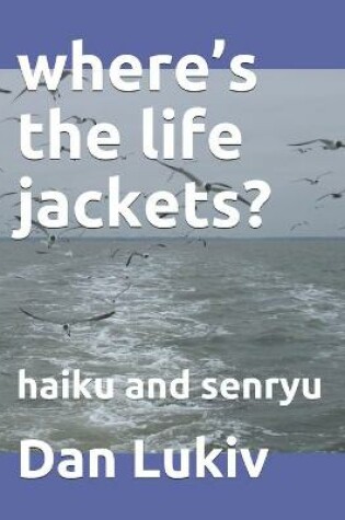 Cover of where's the life jackets?