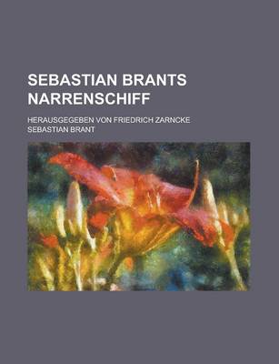 Book cover for Sebastian Brants Narrenschiff; Herausgegeben Von Friedrich Zarncke