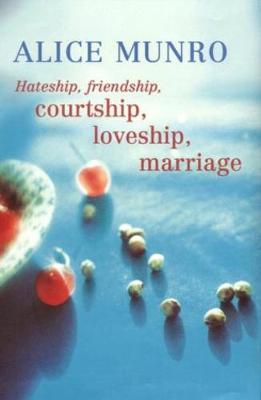 Cover of Hateship, Friendship, Courtship, Loveship, Marriage