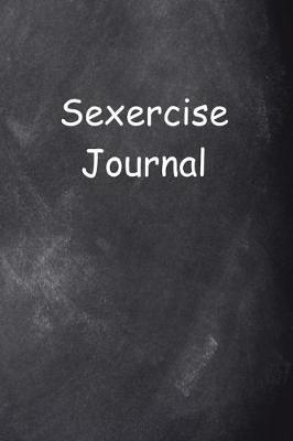 Cover of Sexercise Journal Chalkboard Design