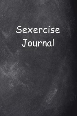 Book cover for Sexercise Journal Chalkboard Design