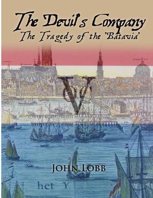 Book cover for THE Devil's Company - the Tragedy of the 'Batavia'.