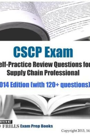 Cover of CSCP Exam Self-Practice Review Questions for Supply Chain Professional