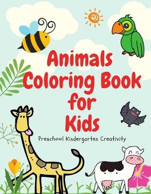 Book cover for Animals Coloring Book for Kids Preschool Kindergarten Creativity