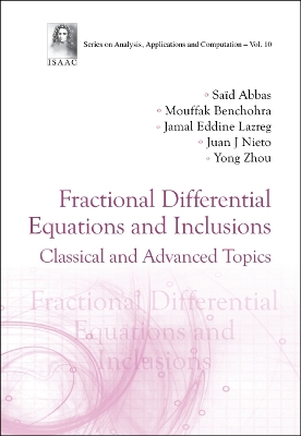 Book cover for Fractional Differential Equations And Inclusions: Classical And Advanced Topics