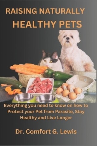 Cover of Raising Naturally Healthy Pets