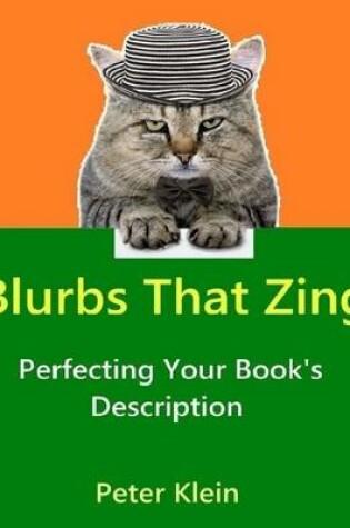 Cover of Blurbs That Zing: Perfecting Your Book's Description