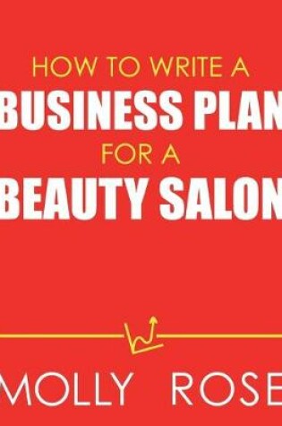 Cover of How To Write A Business Plan For A Beauty Salon