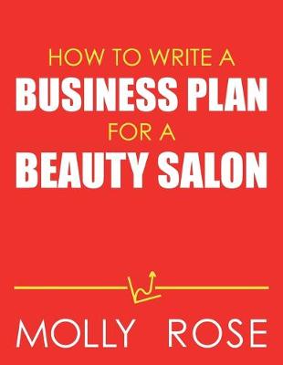 Book cover for How To Write A Business Plan For A Beauty Salon