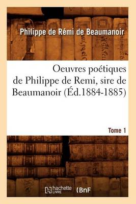 Book cover for Oeuvres Poetiques de Philippe de Remi, Sire de Beaumanoir. Tome 1 (Ed.1884-1885)