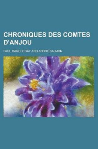 Cover of Chroniques Des Comtes D'Anjou