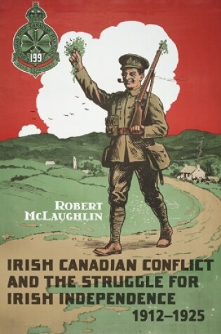 Cover of Irish Canadian Conflict and the Struggle for Irish Independence, 1912-1925