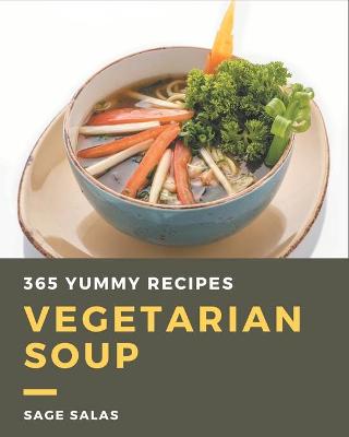 Book cover for 365 Yummy Vegetarian Soup Recipes