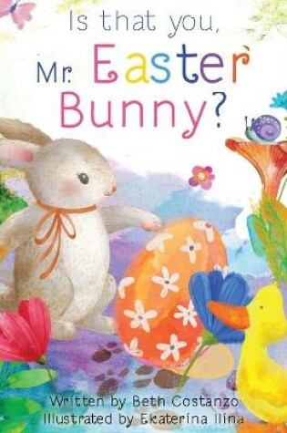 Cover of Is that you, Mr. Easter Bunny?