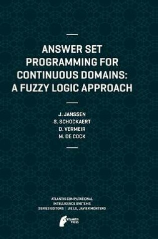 Cover of Answer Set Programming for Continuous Domains: A Fuzzy Logic Approach