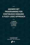 Book cover for Answer Set Programming for Continuous Domains: A Fuzzy Logic Approach