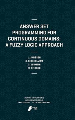 Book cover for Answer Set Programming for Continuous Domains: A Fuzzy Logic Approach