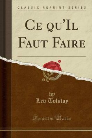 Cover of Ce Qu'il Faut Faire (Classic Reprint)