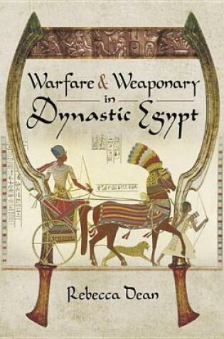 Cover of Warfare & Weaponry in Dynastic Egypt