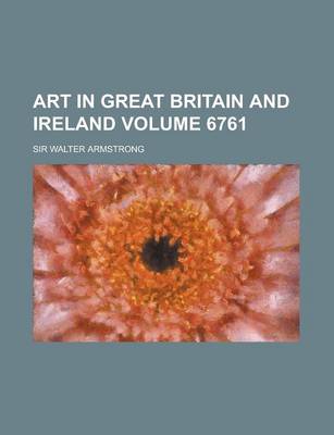 Book cover for Art in Great Britain and Ireland Volume 6761