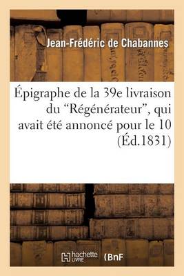 Book cover for �pigraphe de la 39e Livraison Du R�g�n�rateur, Qui Avait �t� Annonc� Pour Le 10