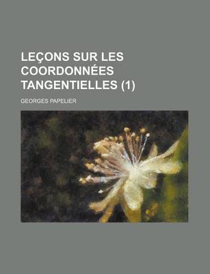 Book cover for Lecons Sur Les Coordonnees Tangentielles (1)