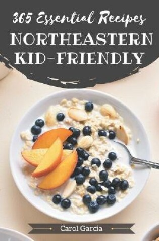 Cover of 365 Essential Northeastern Kid-Friendly Recipes