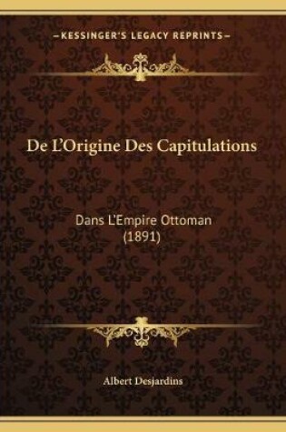 Cover of De L'Origine Des Capitulations