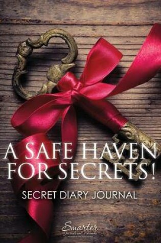 Cover of A Safe Haven for Secrets! Secret Diary Journal