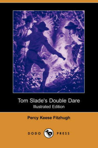 Cover of Tom Slade's Double Dare(Dodo Press)