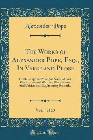 Cover of The Works of Alexander Pope, Esq., in Verse and Prose, Vol. 4 of 10