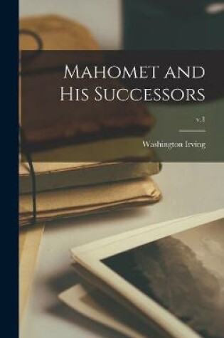 Cover of Mahomet and His Successors; v.1