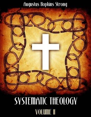 Book cover for Systematic Theology : Volume II (Illustrated)