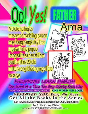 Book cover for Oo Yes Father AMA PHILIPPINES Matuto ng Ingles masaya at madaling paraan may isang pangkulay libro mga salita ng popup isang salita sa bawat libro paulit-ulit na 20 ulit makuha ang lahat ng mga libro sa serye