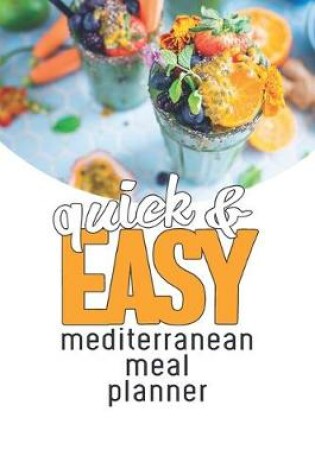 Cover of Quick and Easy Mediterranean Meal Planner