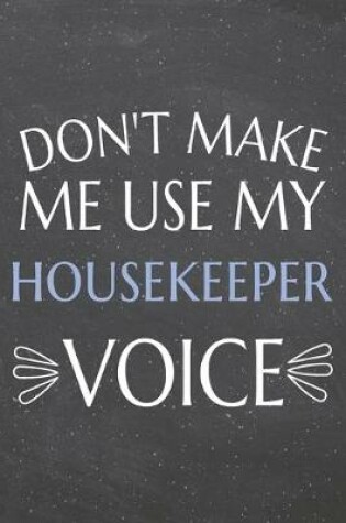 Cover of Don't Make Me Use My Housekeeper Voice