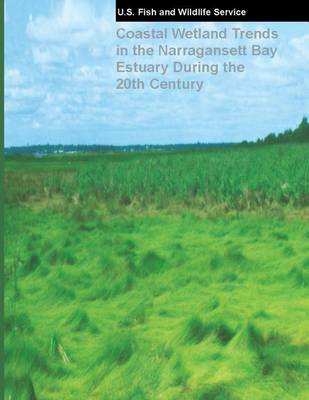 Book cover for Coastal Wetland Trends in the Narragansett Bay Estuary During the 20th Century