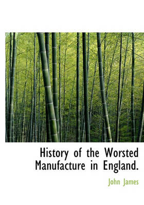 Book cover for History of the Worsted Manufacture in England.