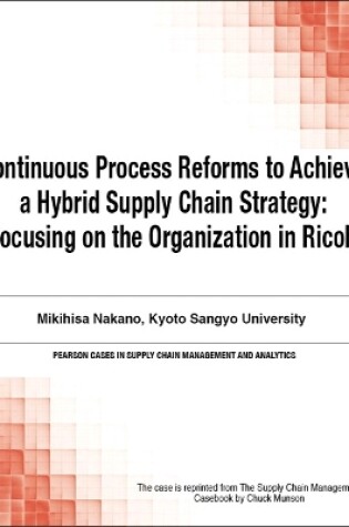 Cover of Continuous Process Reforms to Achieve a Hybrid Supply Chain Strategy