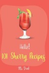 Book cover for Hello! 101 Sherry Recipes