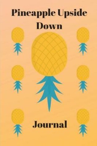 Cover of Pineapple Upside Down Journal