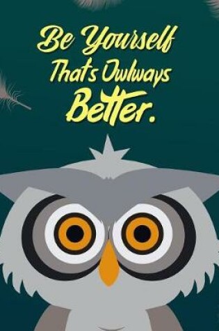 Cover of Be Yourself. That's Owlways Better!