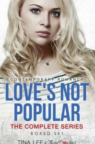 Cover of Love's Not Popular - The Complete Series Contemporary Romance